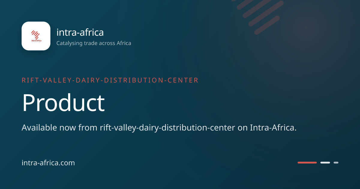 Product - rift-valley-dairy-distribution-center - Intra-Africa | Intra ...